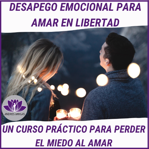 Desapego Emocional para Amar en libertad